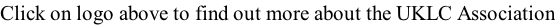 Click on logo above to find out more about the UKLC Association